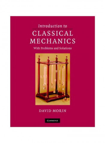 Introduction To Classical Mechanics: With Problems And Solutions Hardcover English by David Morin - 1 February 2008
