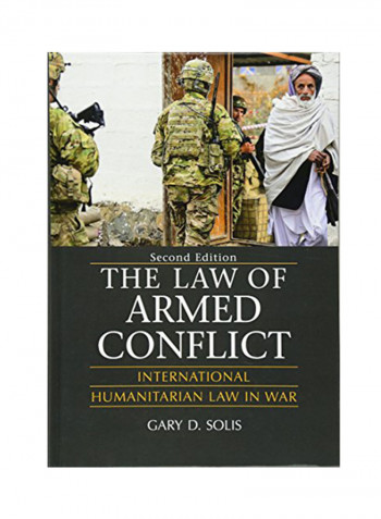 The Law Of Armed Conflict: International Humanitarian Law In War Hardcover