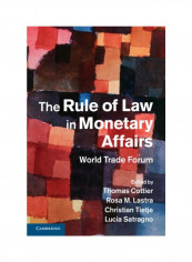 The Rule Of Law In Monetary Affairs: World Trade Forum Hardcover