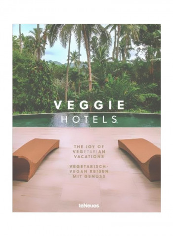 Veggie Hotels : The Joy of Vegetarian Vacations Hardcover