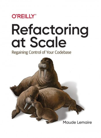 Refactoring At Scale: Regaining Control Of Your Codebase Paperback