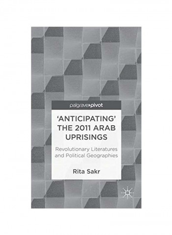 Anticipating' The 2011 Arab Uprisings Hardcover