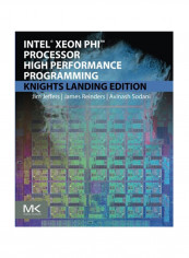 Intel Xeon Phi Processor High Performance Programming: Knights Landing Edition Paperback