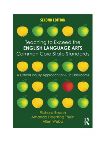 Teaching To Exceed The English Language Arts Common Core State Standards: A Critical Inquiry Approach For 6-12 Classrooms Paperback