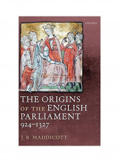 The Origins Of The English Parliament 924-1327 Hardcover