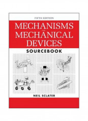 Mechanisms And Mechanical Devices Sourcebook Hardcover 5
