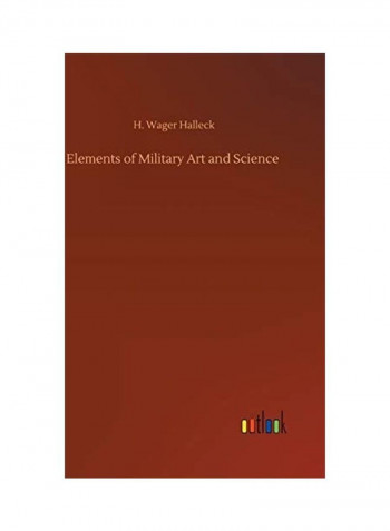 Elements Of Military Art And Science Hardcover English by Henry Wager Halleck - 2020