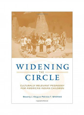 Widening The Circle: Culturally Relevant Pedagogy For American Indian Children Paperback reviews Widening The Circle: Culturally Relevant Pedagogy For American Indian Children Paperback