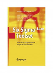 Six Sigma+lean Toolset: Executing Improvement Projects Successfully Paperback English by Stephan Lunau - 2010