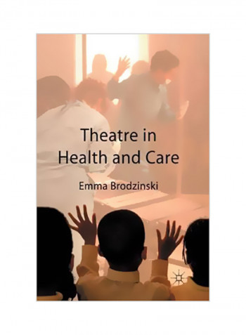 Theatre In Health And Care Paperback