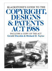 Blackstone's Guide To The Copyright, Designs And Patents Act 1988 Paperback 1st Edition