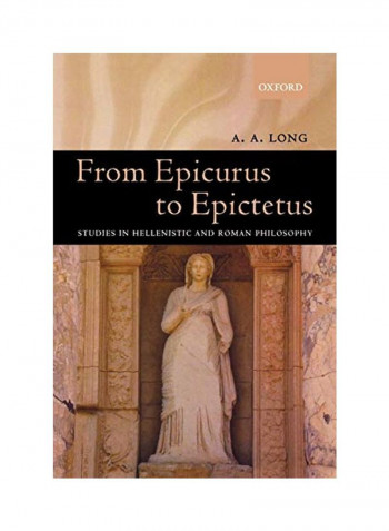 From Epicurus to Epictetus: Studies in Hellenistic and Roman Philosophy Paperback
