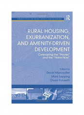 Rural Housing, Exurbanization, And Amenity-Driven Development Paperback