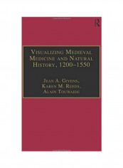 Visualizing Medieval Medicine And Natural History 1200-1550 Paperback English by Jean A. Givens
