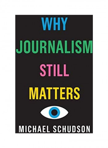 Why Journalism Still Matters Hardcover English by Michael Schudson