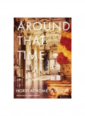 Around That Time: Horst At Home In Vogue Hardcover