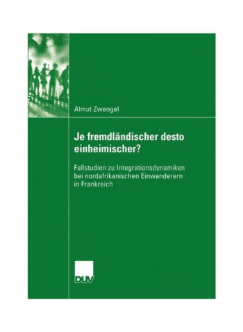 Je Fremdländischer Desto Einheimischer? Paperback