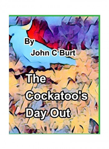 The Cockatoo's Day Out Hardcover