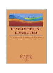 Developmental Disabilities: A Handbook For Occupational Therapists Paperback