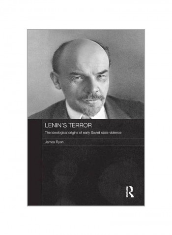 Lenin's Terror: The Ideological Origins Of Early Soviet State Violence Paperback