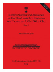 Kommunikation und Austausch im Hochland zwischen Kaukasus und Taurus, ca. 2500-1500 v. Chr. Paperback