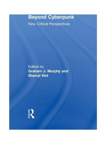 Beyond Cyberpunk New Critical Perspectives Paperback English by Graham J.Murphy
