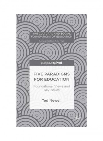 Five Paradigms For Education: Foundational Views And Key Issues Hardcover