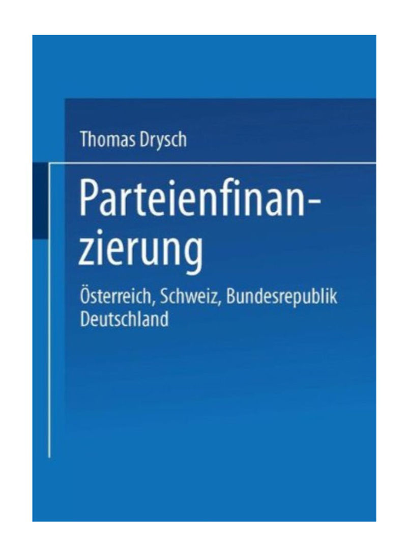 Parteienfinanzierung: Österreich, Schweiz, Bundesrepublik Deutschland Paperback