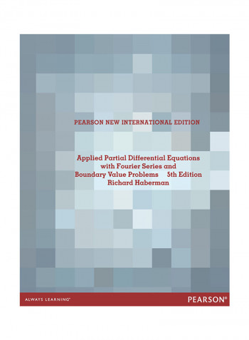 Applied Partial Differential Equations With Fourier Series And Boundary Value Problems: Pearson New International Edition Paperback