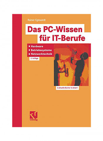 Das Pc-Wissen Für It-Berufe: Hardware, Betriebssysteme, Netzwerktechnik: Kompaktes Praxiswissen Für Alle It-Berufe In Der Aus- Und Weiterbildung, Von Paperback