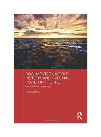 Documentary, World History, And National Power In The PRC Paperback