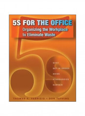 5S For The Office : Organizing The Workplace To Eliminate Waste Paperback