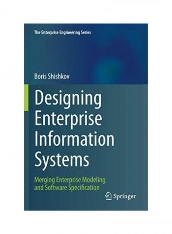 Designing Enterprise Information Systems: Merging Enterprise Modeling and Software Specification Paperback English by Boris Shishkov