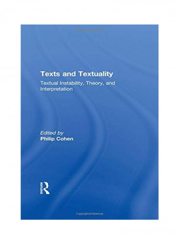 Texts And Textuality: Textual Instability, Theory, And Interpretation Paperback