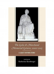 The Leslie A. Marchand Memorial Lectures, 2000-2015: A Legacy in Byron Studies Hardcover English by Katherine Kernberger - 2017