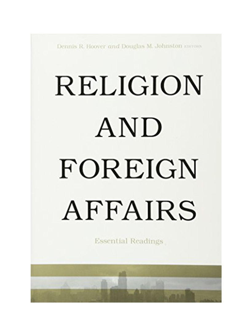 Religion And Foreign Affairs: Essential Readings Paperback