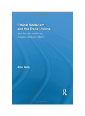 Ethical Socialism And The Trade Unions Paperback
