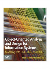 Object-oriented Analysis And Design For Information Systems: Modeling With UML, OCL, And IFML Paperback