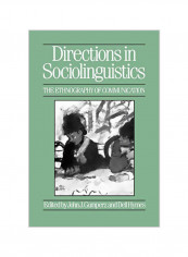 Directions In Sociolinguistics : The Ethnography Of Communication Paperback
