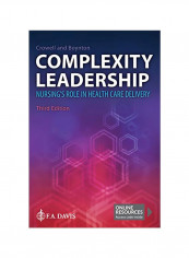 Complexity Leadership : Nursing's Role In Health Care Delivery Paperback 3