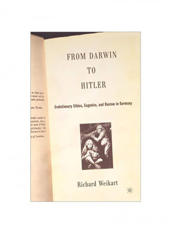 From Darwin To Hitler: Evolutionary Ethics, Eugenics And Racism In Germany Paperback