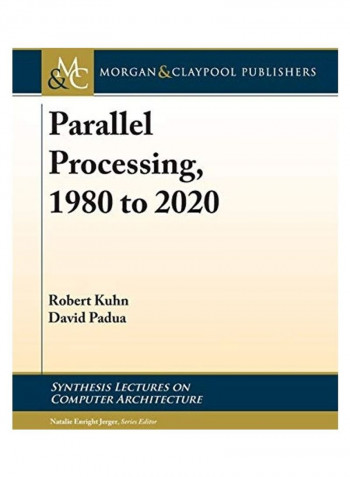 Parallel Processing, 1980 to 2020 Paperback English by Robert Kuhn - 2020.0