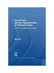 Ezra Pound And The Appropriation Of Chinese Poetry Paperback
