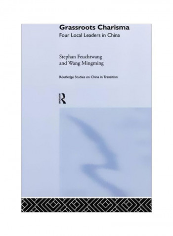 Grassroots Charisma: Four Local Leaders In China Paperback