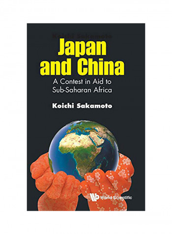 Japan And China: A Contest In Aid To Sub-Saharan Africa Hardcover