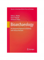 Bioarchaeology: An Integrated Approach To Working With Human Remains Paperback