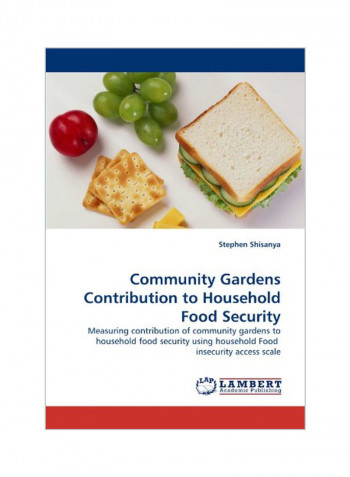 Community Gardens Contribution To Household Food Security Paperback