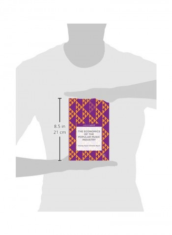 The Economics Of The Popular Music Industry Hardcover