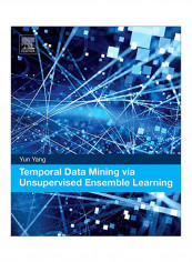 Temporal Data Mining Via Unsupervised Ensemble Learning Paperback