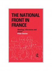 The National Front In France: Ideology, Discourse And Power Paperback